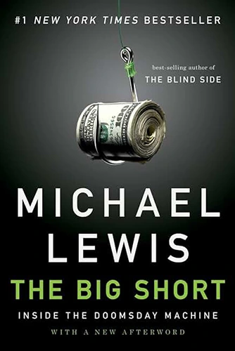 The Big Short Inside the Doomsday Machine by Michael Lewis